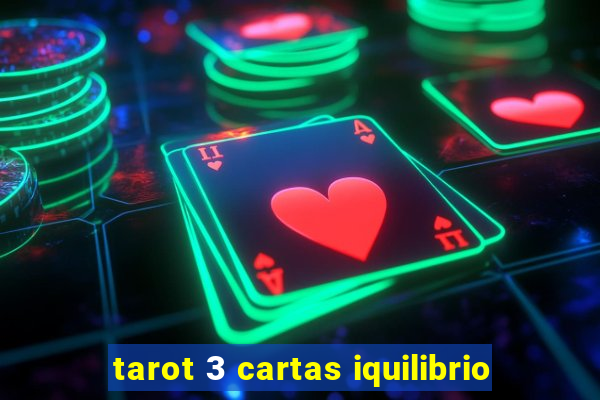 tarot 3 cartas iquilibrio